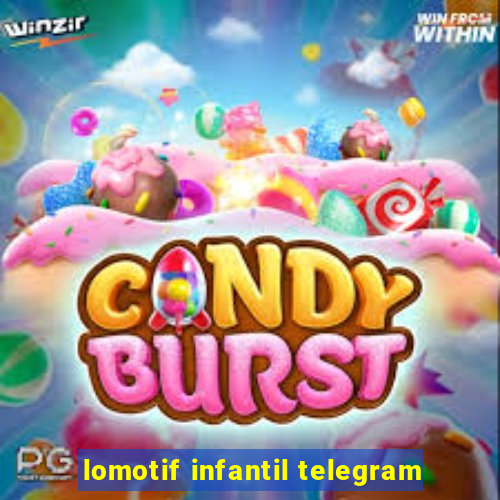 lomotif infantil telegram